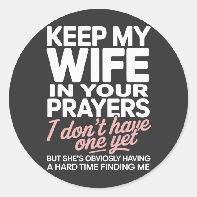Adesivo Redondo Keep My Wife in Your Prayers – Funny Romantic (Frente)