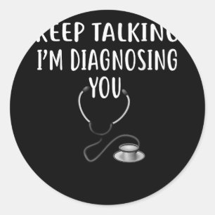 Adesivo Redondo Keep Talking I'm Diagnosing You Psychology  Copy