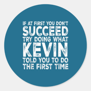Adesivo Redondo Kevin Se Não Tiver Sucesso Tente