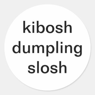 Adesivo Redondo kibosh dumplh slosh Hankamer Artjunkhaus