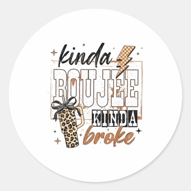 Adesivo Redondo Kinda Boujee Kinda Broke  (Frente)