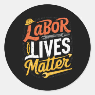 Adesivo Redondo Labor Lives Sticker
