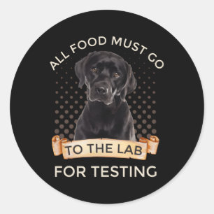 Adesivo Redondo Labrador Toda A Comida Deve Ir Ao Laboratório Para