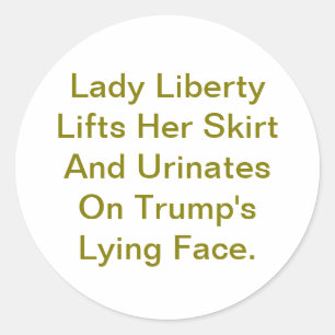 Adesivo Redondo Lady Liberty Urina no Trump Hankamer Artjunkhaus