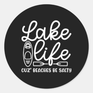 Adesivo Redondo Lake Life Cuz Beaches Be Salty Kayak Lake Cuz Dive
