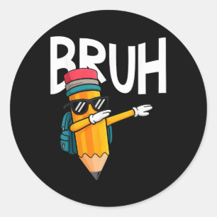 Adesivo Redondo Lápis de Bruh Dabbing de Volta às Aulas Dia Primei