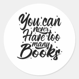 Adesivo Redondo Lendo Arte Você Nunca Pode Ter Muitos Livros