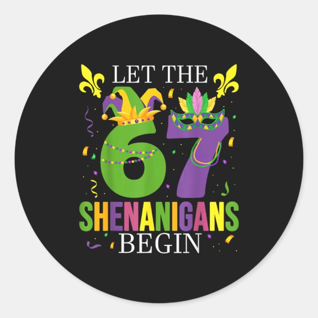 Adesivo Redondo Let The 67 Shenanigans Begin Funny 6 7 Six Seven M (Frente)