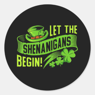 Adesivo Redondo Let the Shenanigans begin! Saint Shenanigan Clover