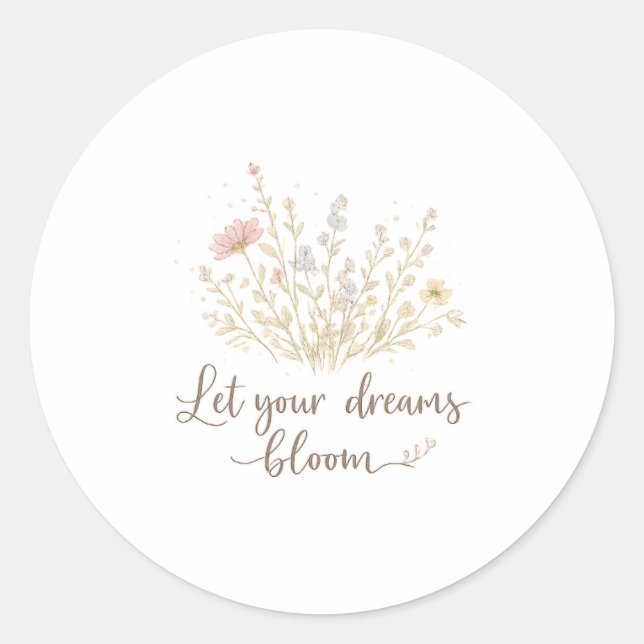 Adesivo Redondo Let Your Dreams Bloom | Soft Floral Motivation Art (Frente)