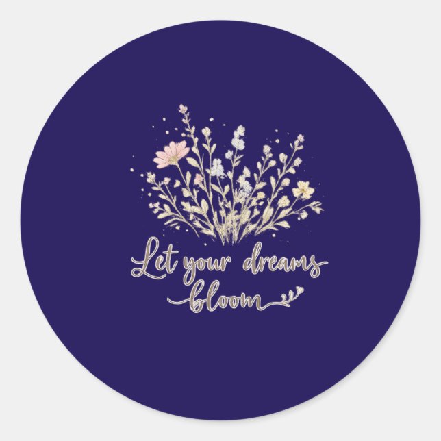 Adesivo Redondo Let Your Dreams Bloom | Soft Floral Motivation Art (Frente)