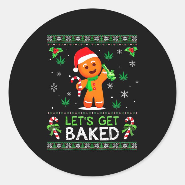 Adesivo Redondo Lets Get Baked Ugly Sweater Weed Christmas Xmas  (Frente)