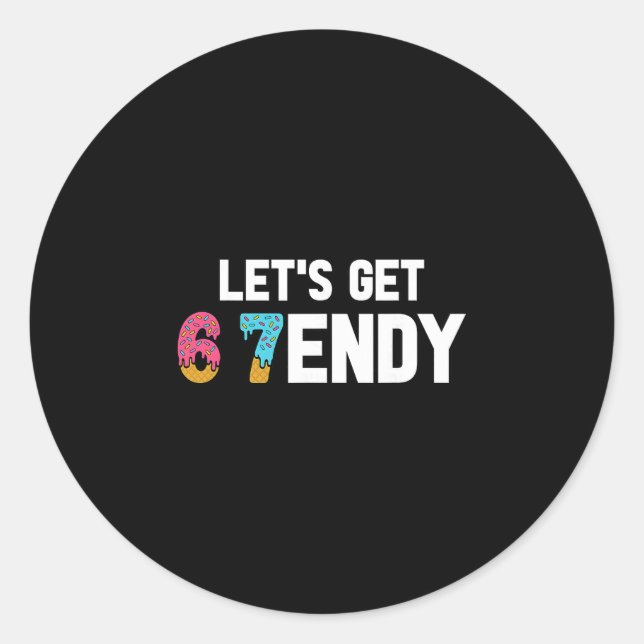 Adesivo Redondo Let's Get Sendy 67 Ice Cream 7endy 6 7endy 67 Meme (Frente)