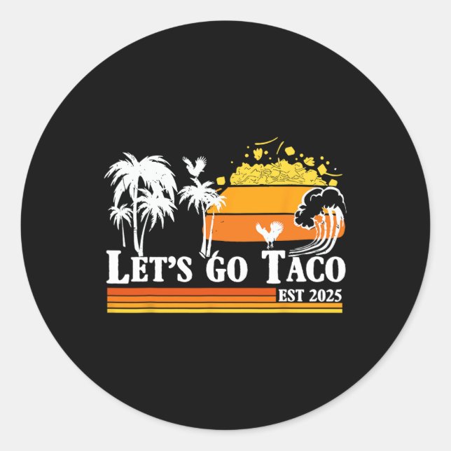 Adesivo Redondo Let's Go Taco Est 2025 Funny Retro Gulf Of Taco Ch (Frente)