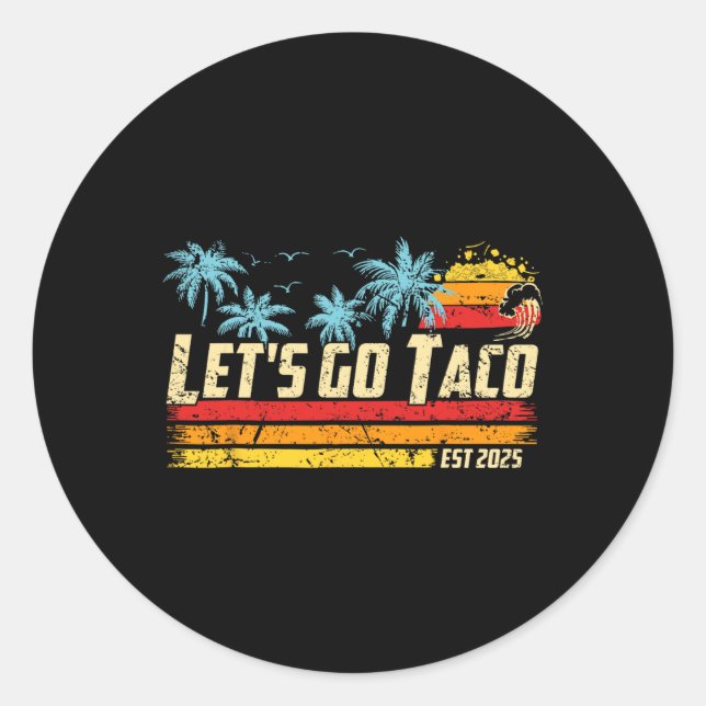 Adesivo Redondo Let's Go Taco Est 2025 Funny Retro Gulf Of Taco Ch (Frente)