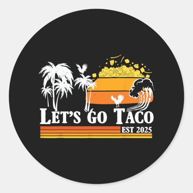 Adesivo Redondo Let's Go Taco Est 2025 Funny Retro Gulf Of Taco Ch (Frente)