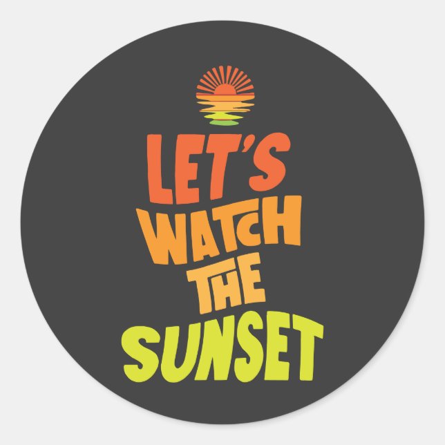 Adesivo Redondo Lets watch the sunset (Frente)