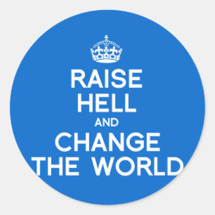 ADESIVO REDONDO LEVANTE O INFERNO E MUDE O MUNDO