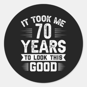 Adesivo Redondo Levei 70 Anos Para Olhar Estes 70
