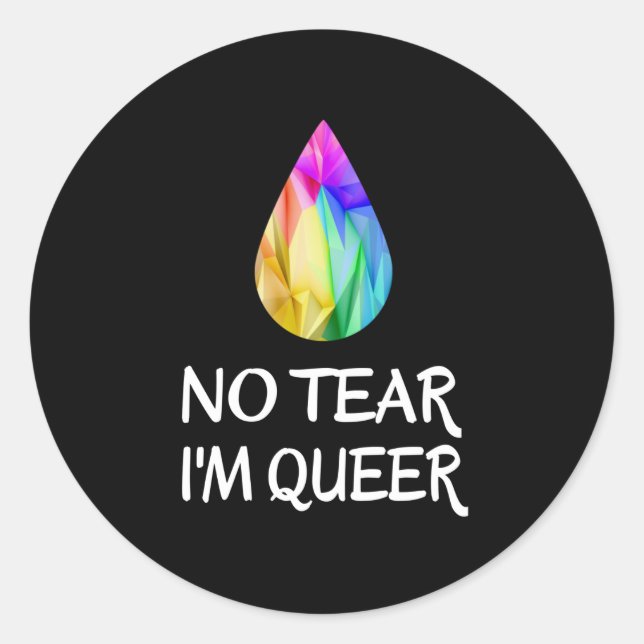 Adesivo Redondo LGBTQ - Sem lágrimas Sou Queer - Orgulho CSD (Frente)