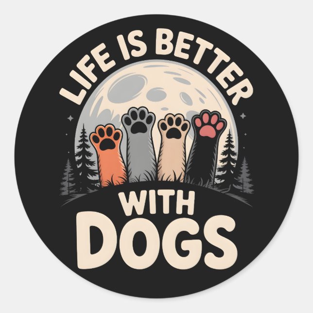 Adesivo Redondo Life Is Better With Dogs (Frente)