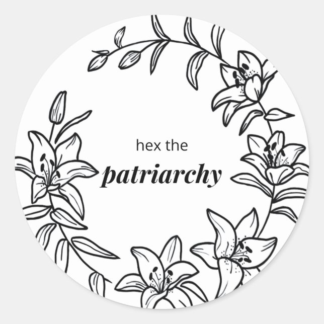 Adesivo Redondo Lily Flower Sticker com "Hex the Patriarchy" (Frente)