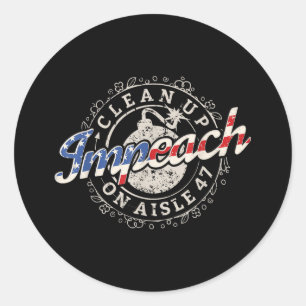 Adesivo Redondo Limpar No Isle 47 Shirt Impeach 47 Anti Trump 8