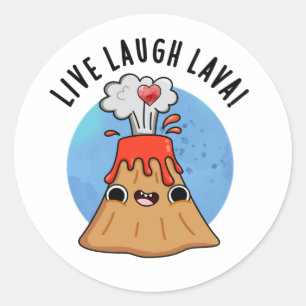 Adesivo Redondo Live Laugh Lava Cute Volcano Pun