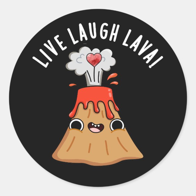 Adesivo Redondo Live Laugh Lava Funny Volcano Pun Dark BG (Frente)
