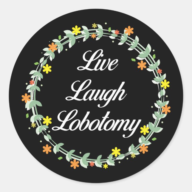 Adesivo Redondo Live Laugh Lobotomy (Frente)