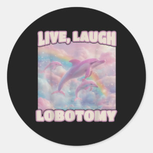 Adesivo Redondo Live Laugh Lobotomy Funny Dolphin Groovy