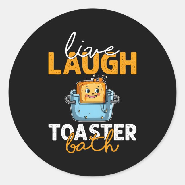 Adesivo Redondo Live Laugh Toaster Bath (Frente)