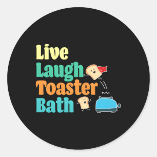 Adesivo Redondo Live Laugh Toaster Bath Dizendo Motivação