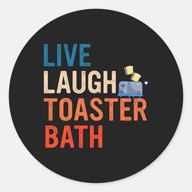 Adesivo Redondo Live Laugh Toaster Bath Inspiration (Frente)