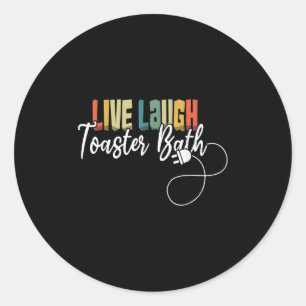 Adesivo Redondo Live Laugh Toaster Bath Memória Engraçado Retro Vi