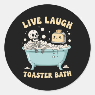 Adesivo Redondo Live Laugh Toaster O Esqueleto Engraçado Meme Dark