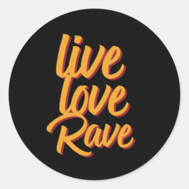 Adesivo Redondo Live Love Rave Dance Party