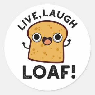 Adesivo Redondo Live, Ria, Loaf Engraçado Pun Pão