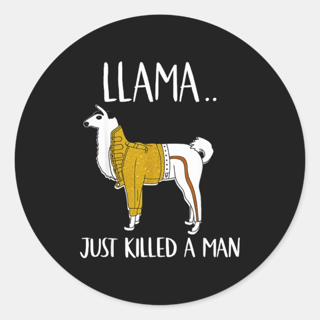 Adesivo Redondo Llama Just Killed A Man Funny Llama  (Frente)