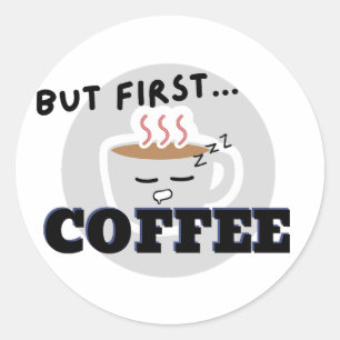 Adesivo Redondo Logotipo Gráfico Cute Cup Mas Primeiro...Café