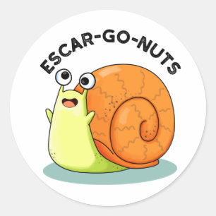 Adesivo Redondo Loucos Escar-go Engraçado Escargot Snail Pun