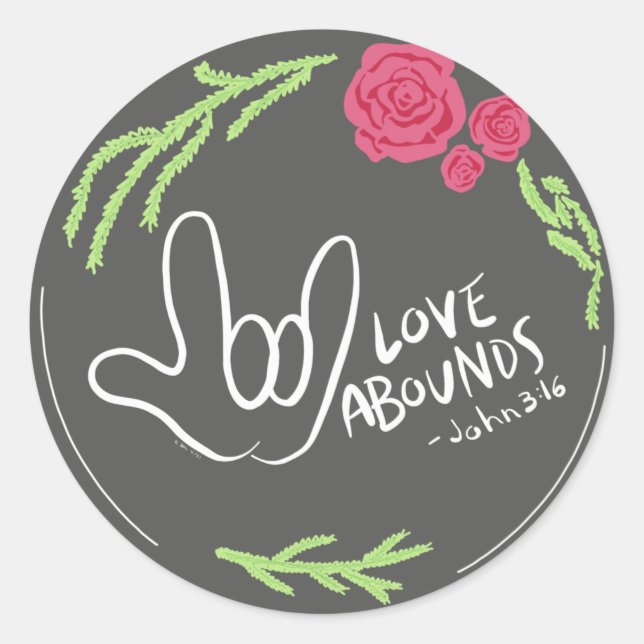 Adesivo Redondo Love Abounds Floral ASL Sticker (Frente)