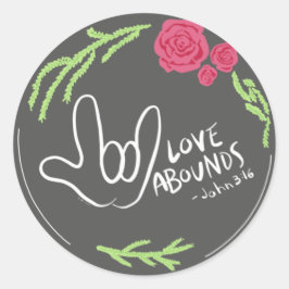 Adesivo Redondo Love Abounds Floral ASL Sticker