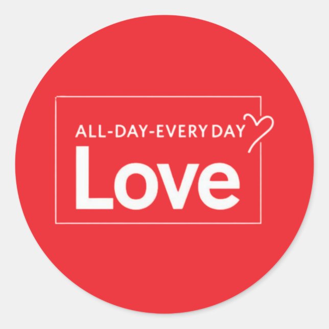 Adesivo Redondo Love All Day Everyday (Frente)
