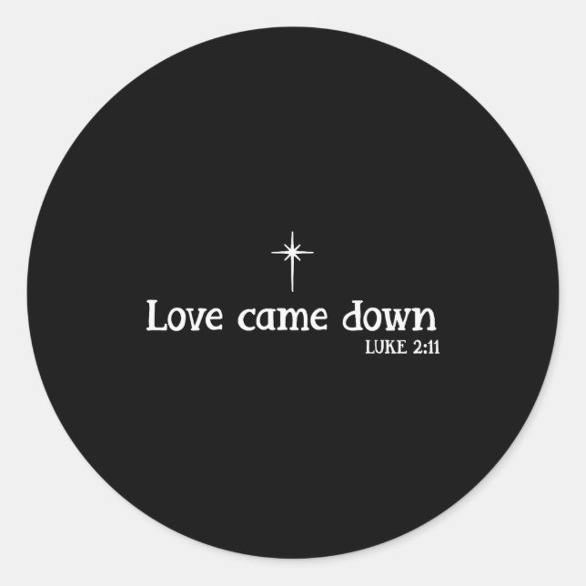 Adesivo Redondo Love Came Down Bible Verse Christian Christmas Jes (Frente)