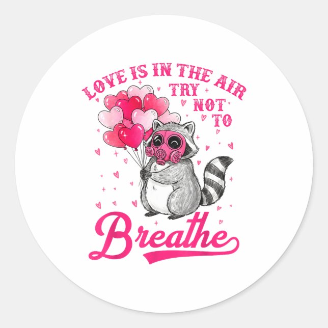 Adesivo Redondo Love Is In The Air Try Not To Breathe Cute Raccoon (Frente)