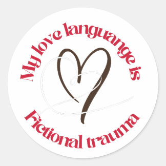 Adesivo Redondo love language is fictional trauma