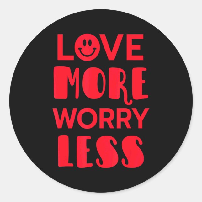 Adesivo Redondo Love More Worry Less Smile Face Valentines Day  (Frente)