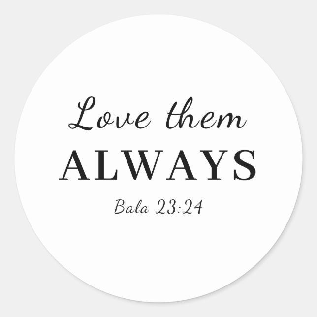 Adesivo Redondo Love Them Anyway Faith Bible Verse Design (Frente)