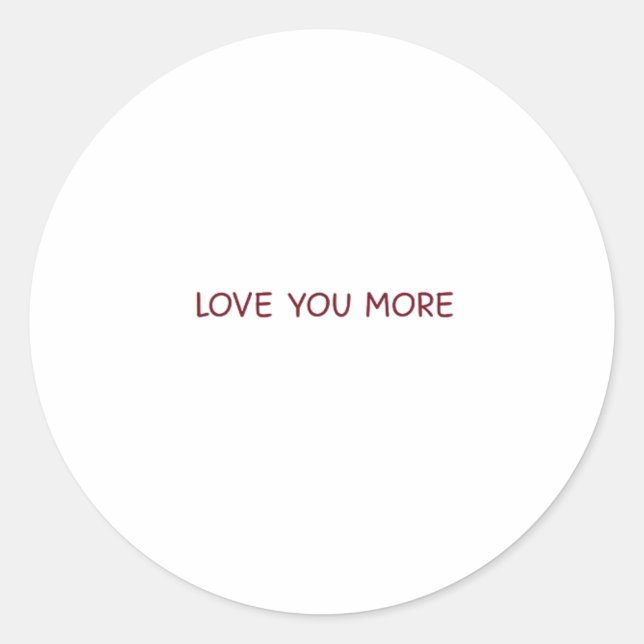 Adesivo Redondo Love You More Contemporary Design  (Frente)